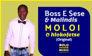 Boss E Sese X Malindis - Moloi O Hlokofetse